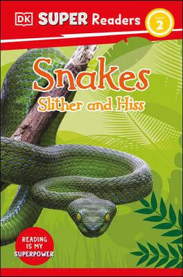 DK Super Readers Level 2 Snakes Slither and Hiss