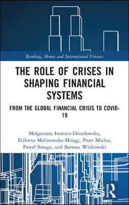 Role of Crises in Shaping Financial Systems