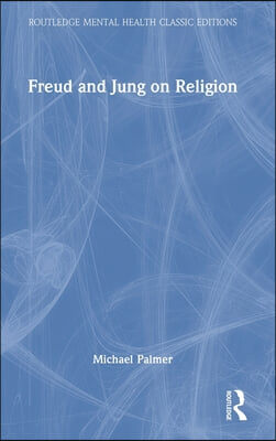 Freud and Jung on Religion