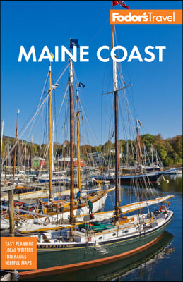 Fodor&#39;s Maine Coast: With Acadia National Park