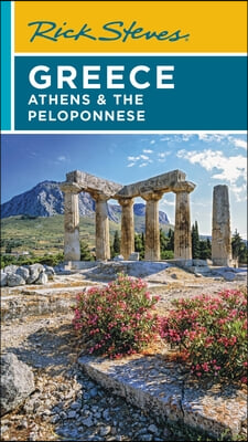 Rick Steves Greece: Athens &amp; the Peloponnese
