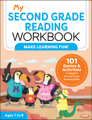 My Second Grade Reading Workbook: 101 Games &amp; Activities to Support Second Grade Reading Skills