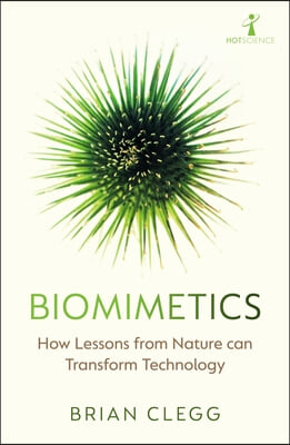 Biomimetics: How Lessons from Nature Can Transform Technology