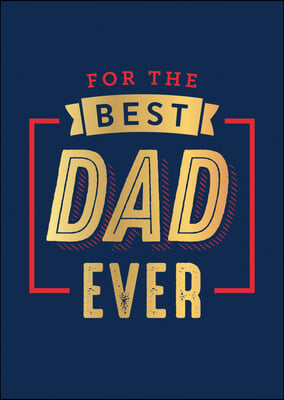 For the Best Dad Ever