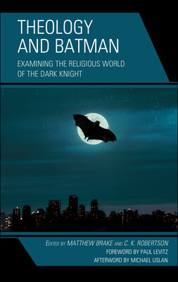 Theology and Batman: Examining the Religious World of the Dark Knight