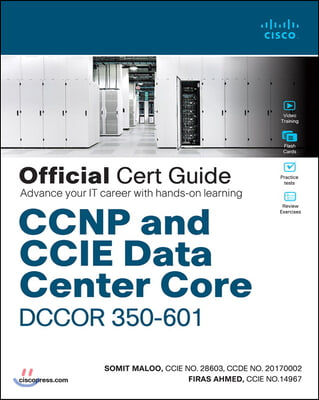 CCNP and CCIE Data Center Core Dccor 350-601 Official Cert Guide