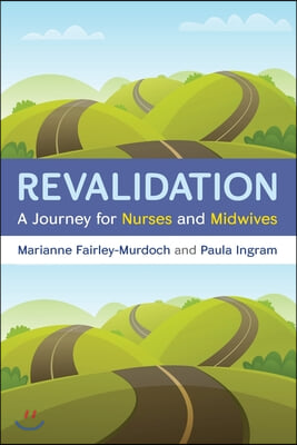 Revalidation: A journey for nurses and midwives