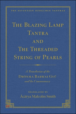 The Tantra Without Syllables (Vol 3) and the Blazing Lamp Tantra (Vol 4): A Translation of the Yig? Mepai Gyu (Vol. 3) a Translation of the Dr?nma Bar