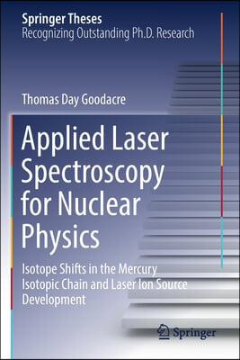 Applied Laser Spectroscopy for Nuclear Physics: Isotope Shifts in the Mercury Isotopic Chain and Laser Ion Source Development