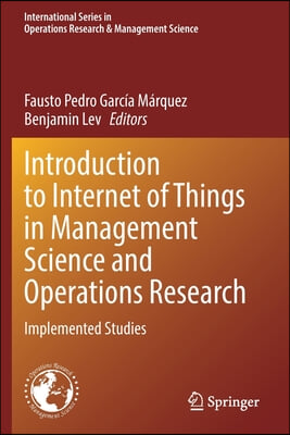 Introduction to Internet of Things in Management Science and Operations Research: Implemented Studies