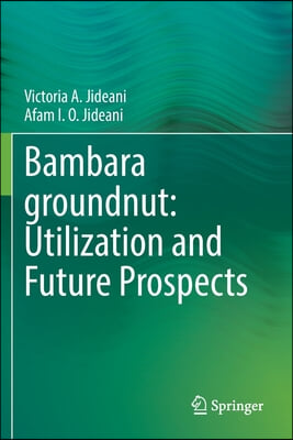 Bambara Groundnut: Utilization and Future Prospects