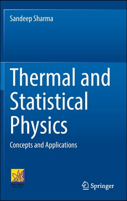 Thermal and Statistical Physics: Concepts and Applications