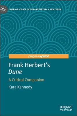 Frank Herbert&#39;s Dune: A Critical Companion