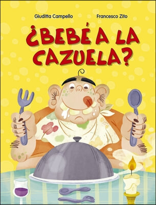 Beb&#233; a la Cazuela?