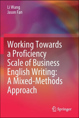 Working Towards a Proficiency Scale of Business English Writing: A Mixed-Methods Approach