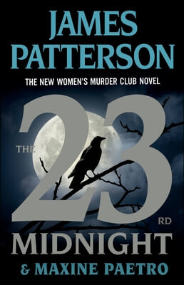 The 23rd Midnight: If You Haven&#39;t Read the Women&#39;s Murder Club, Start Here