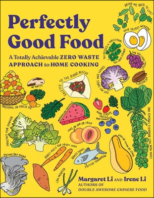 Perfectly Good Food: A Totally Achievable Zero Waste Approach to Home Cooking