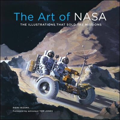 The Art of NASA: The Illustrations That Sold the Missions, Expanded Collector&#39;s Edition