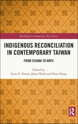 Indigenous Reconciliation in Contemporary Taiwan