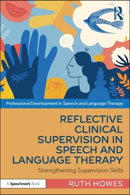 Reflective Clinical Supervision in Speech and Language Therapy
