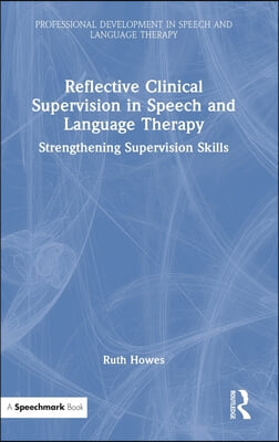 Reflective Clinical Supervision in Speech and Language Therapy