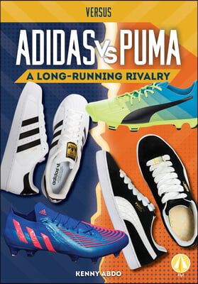 Adidas vs. Puma: A Long-Running Rivalry: A Long-Running Rivalry