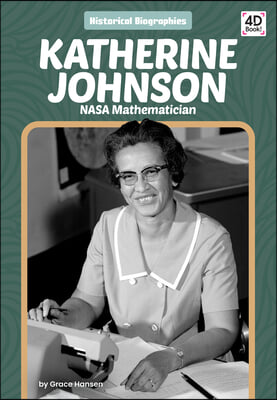 Katherine Johnson: NASA Mathematician: NASA Mathematician