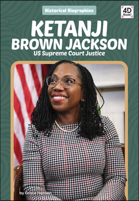 Ketanji Brown Jackson: Us Supreme Court Justice: Us Supreme Court Justice