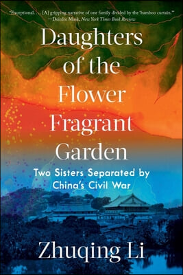 Daughters of the Flower Fragrant Garden: Two Sisters Separated by China's Civil War