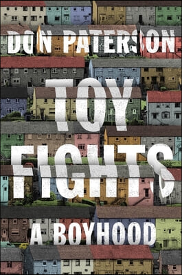 Toy Fights: A Boyhood