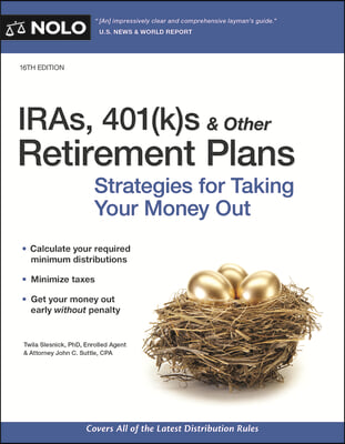 Iras, 401(k)S &amp; Other Retirement Plans: Strategies for Taking Your Money Out