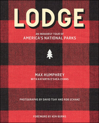 Lodge: An Indoorsy Tour of America&#39;s National Parks