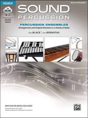 Sound Percussion Ensembles: Arrangements and Original Selections in a Variety of Styles, Book & Online Media