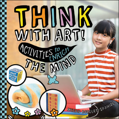 Think with Art! Activities to Enrich the Mind