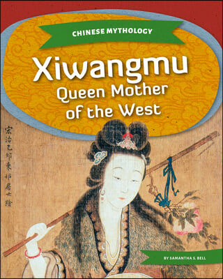 Xiwangmu: Queen Mother of the West