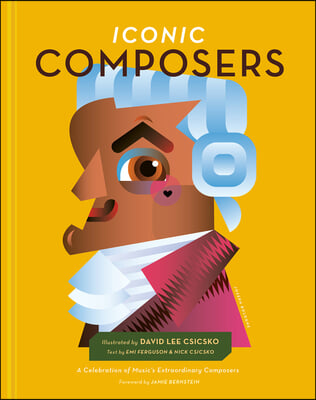 Iconic Composers: A Celebration of Music&#39;s Extraordinary Composers