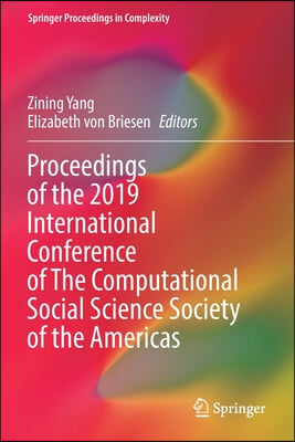 Proceedings of the 2019 International Conference of the Computational Social Science Society of the Americas