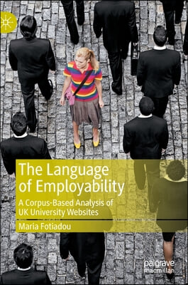 The Language of Employability: A Corpus-Based Analysis of UK University Websites