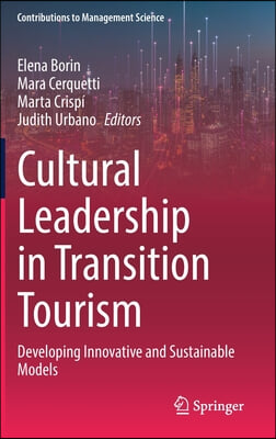Cultural Leadership in Transition Tourism: Developing Innovative and Sustainable Models