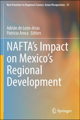 Nafta&#39;s Impact on Mexico&#39;s Regional Development