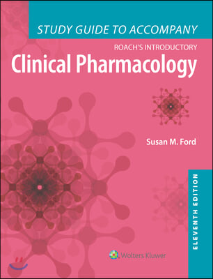Study Guide to Accompany Roach&#39;s Introductory Clinical Pharmacology