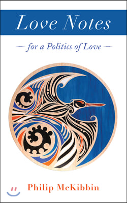Love Notes: For a Politics of Love