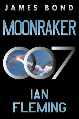 Moonraker: A James Bond Novel