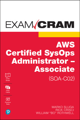 The AWS Certified SysOps Administrator - Associate (SOA-C02) Exam Cram