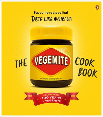 The Vegemite Cookbook: Favourite Recipes That Taste Like Australia