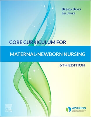 Core Curriculum for Maternal-Newborn Nursing