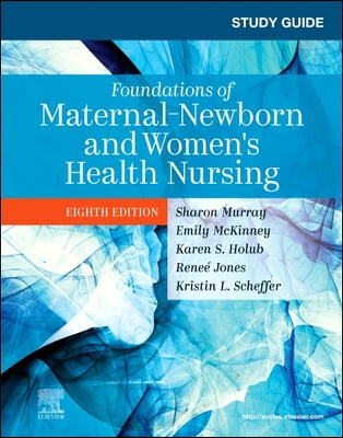 Study Guide for Foundations of Maternal-Newborn and Women&#39;s Health Nursing