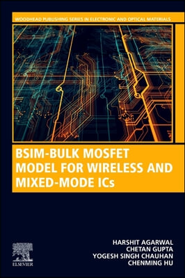 Bsim-Bulk Mosfet Model for IC Design - Digital, Analog, RF and High-Voltage