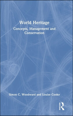 World Heritage: Concepts, Management and Conservation