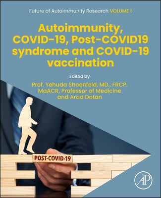 Autoimmunity, Covid-19, Post-COVID19 Syndrome and Covid-19 Vaccination: Volume 1